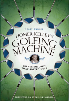 Homer Kelley's Golf Machine - The Curious Quest That Solved Golf